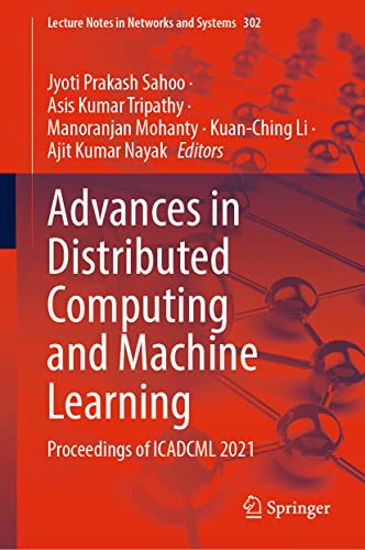 9789811648069: Advances in Distributed Computing and Machine Learning: Proceedings of ICADCML 2021: 302 (Lecture Notes in Networks and Systems, 302)