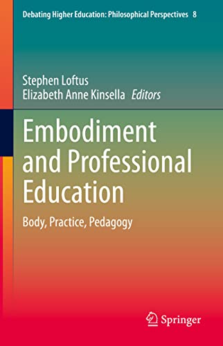 Imagen de archivo de Embodiment and Professional Education: Body, Practice, Pedagogy a la venta por Revaluation Books