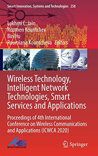 9789811651670: Wireless Technology, Intelligent Network Technologies, Smart Services and Applications: Proceedings of 4th International Conference on Wireless ... Innovation, Systems and Technologies, 258)