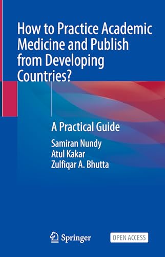 Beispielbild fr How to Practice Academic Medicine and Publish from Developing Countries?: A Practical Guide zum Verkauf von GF Books, Inc.