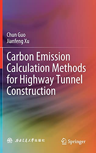 Imagen de archivo de Carbon Emission Calculation Methods for Highway Tunnel Construction. By Chun Guo, Jianfeng Xu. a la venta por Gast & Hoyer GmbH