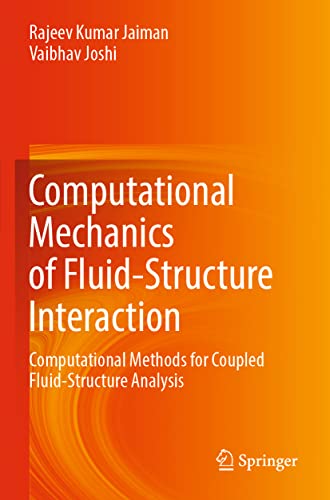 9789811653575: Computational Mechanics of Fluid-Structure Interaction: Computational Methods for Coupled Fluid-Structure Analysis