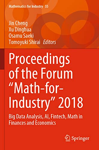 Beispielbild fr Proceedings of the Forum "Math-for-Industry" 2018 : Big Data Analysis, AI, Fintech, Math in Finances and Economics zum Verkauf von Buchpark