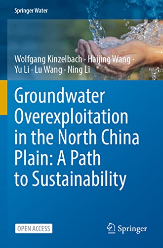 Beispielbild fr Groundwater overexploitation in the North China Plain: A path to sustainability (Springer Water) zum Verkauf von Lucky's Textbooks