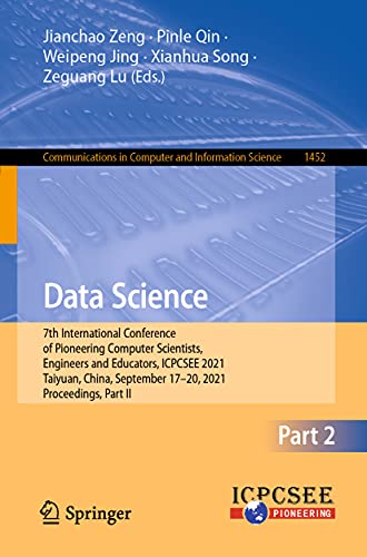 9789811659423: Data Science: 7th International Conference of Pioneering Computer Scientists, Engineers and Educators, ICPCSEE 2021, Taiyuan, China, September 17–20, ... in Computer and Information Science)