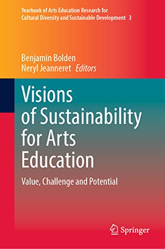 Stock image for Visions of Sustainability for Arts Education : Value, Challenge and Potential for sale by Ria Christie Collections