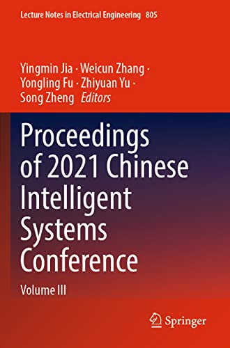 9789811663222: Proceedings of 2021 Chinese Intelligent Systems Conference: Volume III: 805 (Lecture Notes in Electrical Engineering)
