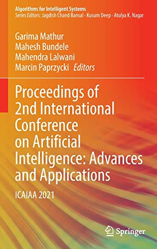 Imagen de archivo de Proceedings of 2nd International Conference on Artificial Intelligence: Advances and Applications: ICAIAA 2021 (Algorithms for Intelligent Systems) a la venta por Lucky's Textbooks