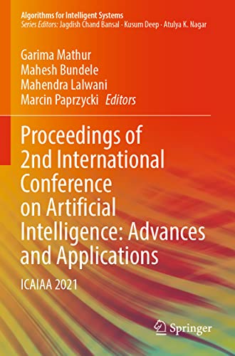 Imagen de archivo de Proceedings of 2nd International Conference on Artificial Intelligence: Advances and Applications : ICAIAA 2021 a la venta por Ria Christie Collections