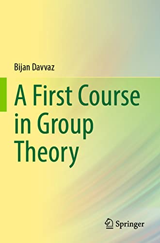 9789811663673: A First Course in Group Theory