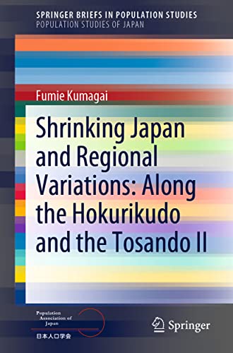 Beispielbild fr Shrinking Japan and Regional Variations: Along the Hokurikudo and the Tosando II zum Verkauf von Blackwell's