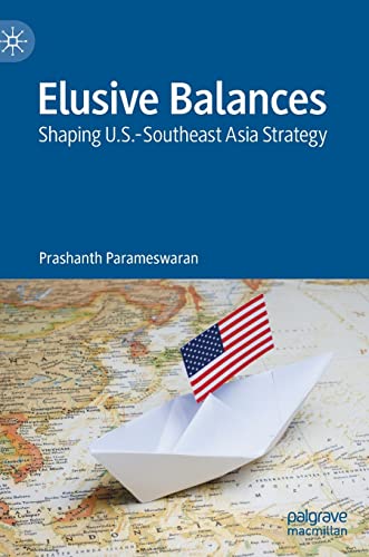 9789811666117: Elusive Balances: Shaping U.S.-Southeast Asia Strategy