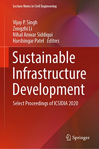 Stock image for Sustainable Infrastructure Development: Select Proceedings of ICSIDIA 2020 (Lecture Notes in Civil Engineering, 199) (eng) for sale by Brook Bookstore