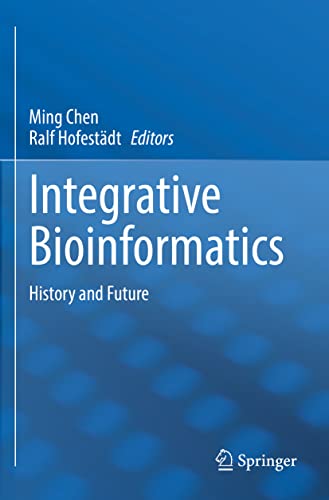 9789811667978: Integrative Bioinformatics: History and Future