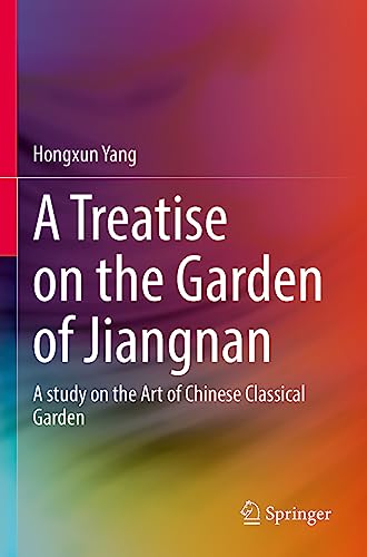 9789811669262: A Treatise on the Garden of Jiangnan: A Study on the Art of Chinese Classical Garden