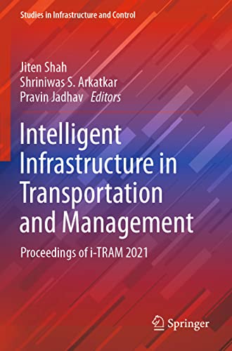 9789811669385: Intelligent Infrastructure in Transportation and Management: Proceedings of i-TRAM 2021 (Studies in Infrastructure and Control)