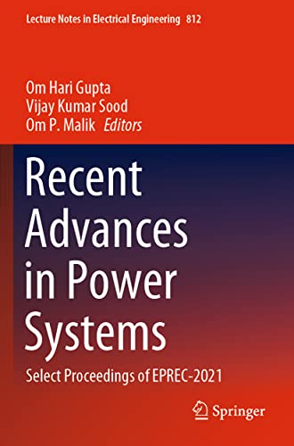 9789811669729: Recent Advances in Power Systems: Select Proceedings of EPREC-2021: 812 (Lecture Notes in Electrical Engineering)