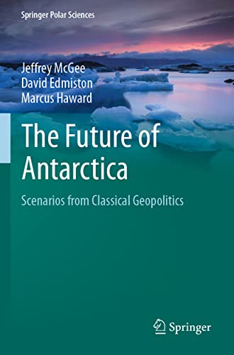 Beispielbild fr The Future of Antarctica : Scenarios from Classical Geopolitics zum Verkauf von Buchpark