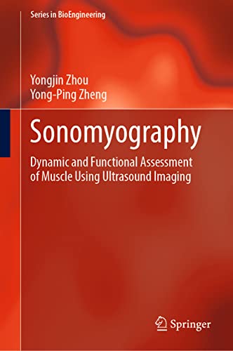 Imagen de archivo de Sonomyography: Dynamic and Functional Assessment of Muscle Using Ultrasound Imaging (Series in BioEngineering) a la venta por Open Books