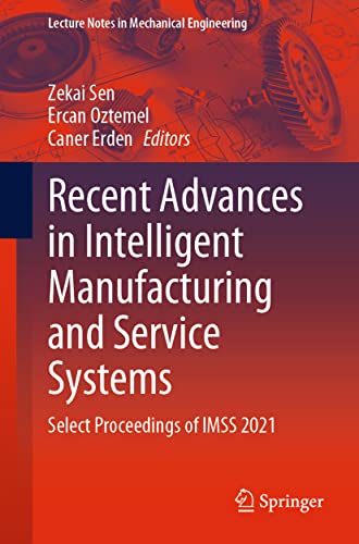 Imagen de archivo de Recent Advances in Intelligent Manufacturing and Service Systems. Select Proceedings of IMSS 2021. a la venta por Antiquariat im Hufelandhaus GmbH  vormals Lange & Springer