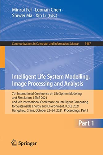 Stock image for Intelligent Life System Modelling, Image Processing and Analysis: 7th International Conference on Life System Modeling and Simulation, LSMS 2021 and . in Computer and Information Science) for sale by Lucky's Textbooks