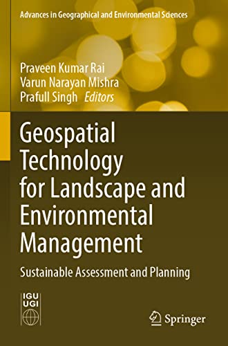 9789811673757: Geospatial Technology for Landscape and Environmental Management: Sustainable Assessment and Planning (Advances in Geographical and Environmental Sciences)