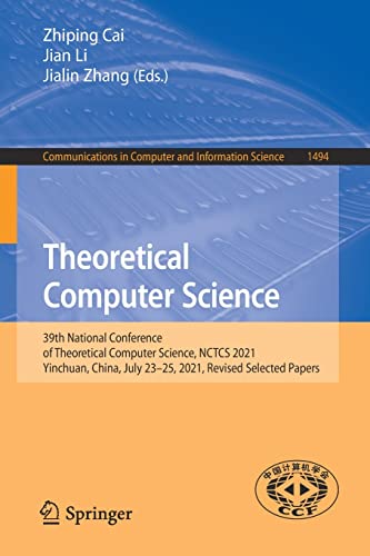 9789811674426: Theoretical Computer Science: 39th National Conference of Theoretical Computer Science, NCTCS 2021, Yinchuan, China, July 23–25, 2021, Revised Selected Papers: 1494