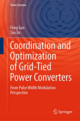 9789811674457: Coordination and Optimization of Grid-tied Power Converters: From Pulse Width Modulation Perspective