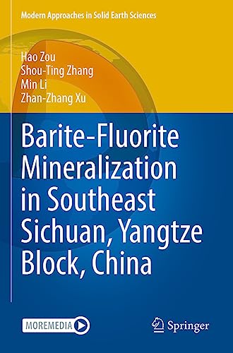 9789811675645: Barite-Fluorite Mineralization in Southeast Sichuan, Yangtze Block, China: 23 (Modern Approaches in Solid Earth Sciences)