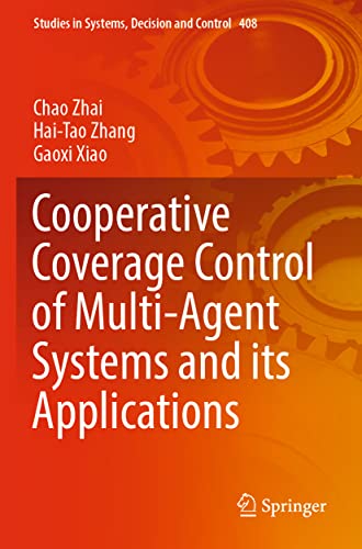 Imagen de archivo de Cooperative Coverage Control of Multi-Agent Systems and its Applications: 408 (Studies in Systems, Decision and Control, 408) a la venta por Revaluation Books