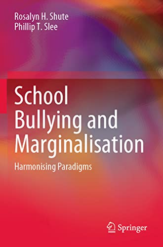 Stock image for School Bullying and Marginalisation : Harmonising Paradigms for sale by Buchpark