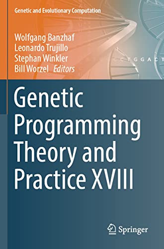 9789811681158: Genetic Programming Theory and Practice XVIII (Genetic and Evolutionary Computation)