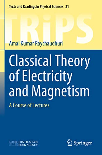 9789811681417: Classical Theory of Electricity and Magnetism: A Course of Lectures: 21 (Texts and Readings in Physical Sciences)