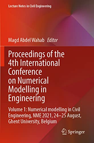 9789811681875: Proceedings of the 4th International Conference on Numerical Modelling in Engineering: Volume 1: Numerical modelling in Civil Engineering, NME 2021, 24-25 August, Ghent University, Belgium