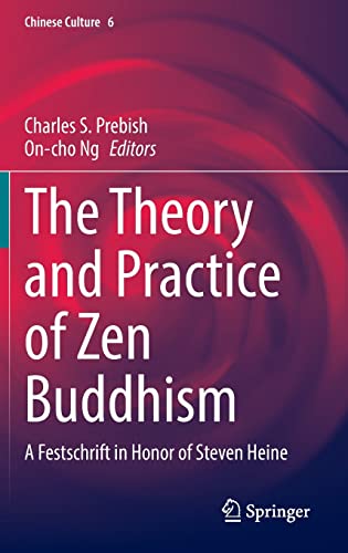 Imagen de archivo de The Theory and Practice of Zen Buddhism: A Festschrift in Honor of Steven Heine (Chinese Culture, 6) a la venta por GF Books, Inc.