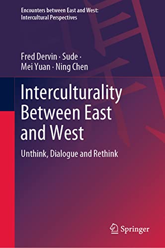 Beispielbild fr Interculturality Between East and West: Unthink, Dialogue and Rethink (Encounters between East and West) zum Verkauf von Monster Bookshop