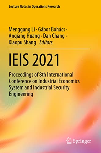 9789811686627: IEIS 2021: Proceedings of 8th International Conference on Industrial Economics System and Industrial Security Engineering (Lecture Notes in Operations Research)