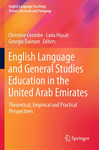 Stock image for English Language and General Studies Education in the United Arab Emirates: Theoretical, Empirical and Practical Perspectives (English Language Teaching: Theory, Research and Pedagogy) for sale by Revaluation Books