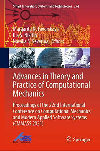 9789811689253: Advances in Theory and Practice of Computational Mechanics: Proceedings of the 22nd International Conference on Computational Mechanics and Modern ... (Smart Innovation, Systems and Technologies)