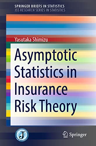 9789811692833: Asymptotic Statistics in Insurance Risk Theory (JSS Research Series in Statistics)