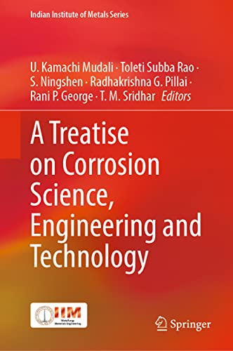 9789811693014: A Treatise on Corrosion Science, Engineering and Technology (Indian Institute of Metals Series)