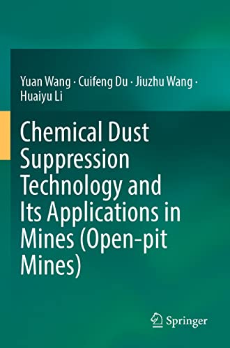 Stock image for Chemical Dust Suppression Technology and Its Applications in Mines (Open-pit Mines) [Soft Cover ] for sale by booksXpress