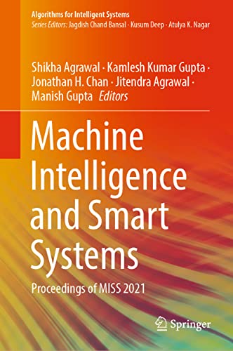 9789811696497: Machine Intelligence and Smart Systems: Proceedings of Miss 2021