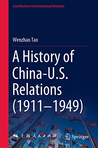 9789811697111: A History of China-u.s. Relations (1911–1949): 1911-1949