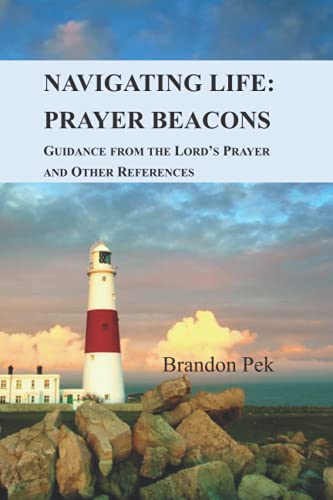 Stock image for Navigating Life: Prayer Beacons: Guidance from the Lord's Prayer and Other References (Navigating Life by The Boatman Christian Fellowship) for sale by Lucky's Textbooks