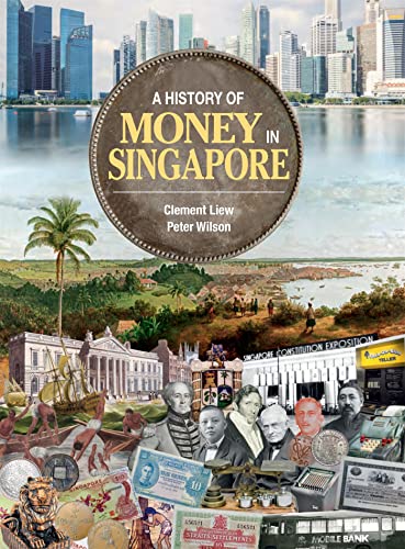 Stock image for A History of Money in Singapore for sale by Better World Books