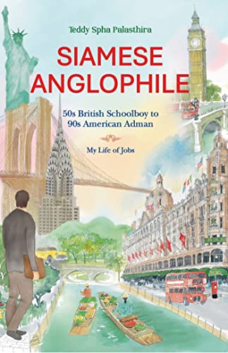 Imagen de archivo de Siamese Anglophile: 50s British Schoolboy to 90s American Adman My Life of Jobs a la venta por WorldofBooks