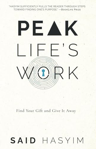 Stock image for Peak Life's Work: Find Your Gift and Give It Away (Peak Productivity)