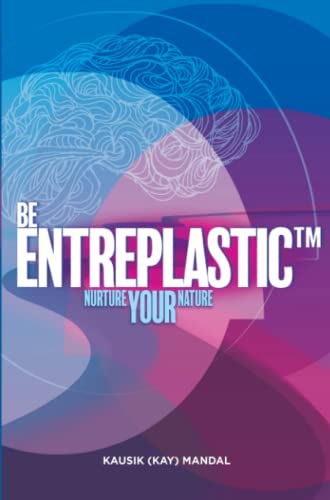 Stock image for Be Entreplastic? - Nurture Your Nature for sale by GF Books, Inc.