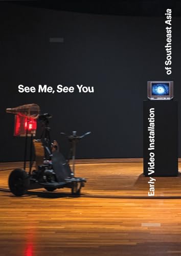 9789811857287: See Me, See You: Early Video Installation of Southeast Asia